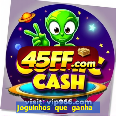 joguinhos que ganha dinheiro sem depositar